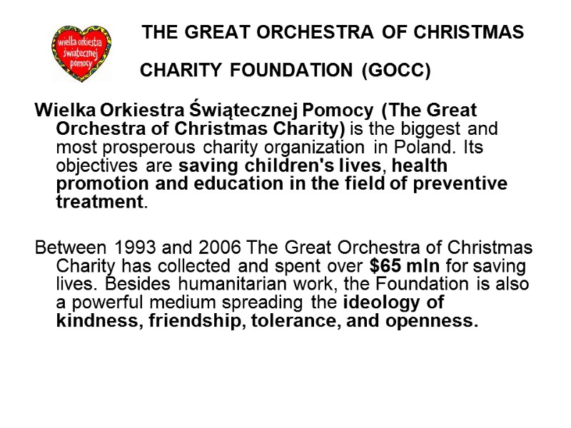 THE GREAT ORCHESTRA OF CHRISTMAS CHARITY FOUNDATION (GOCC)  Wielka Orkiestra Świątecznej Pomocy (The